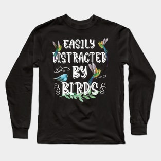 Easily Distracted By Birds Bird Lovers Long Sleeve T-Shirt